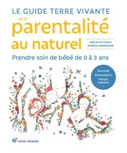 Le guide Terre vivante de la parentalité au naturel